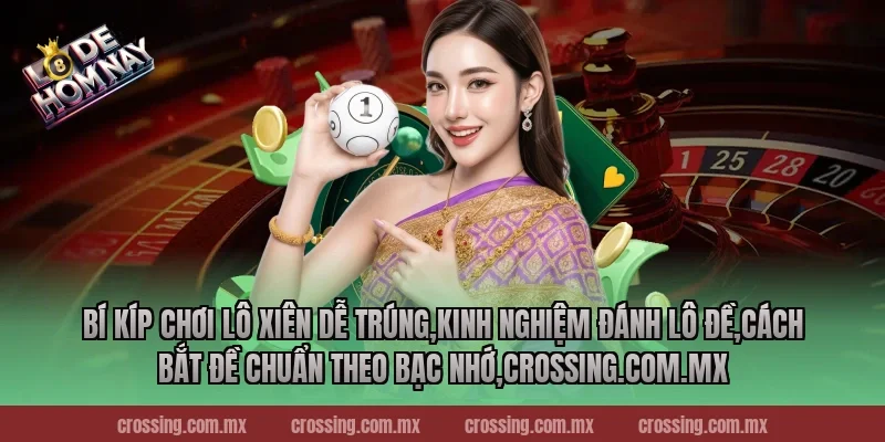 Bí kíp chơi lô xiên dễ trúng,Kinh Nghiệm Đánh Lô Đề,Cách bắt đề chuẩn theo bạc nhớ,gorgona.io