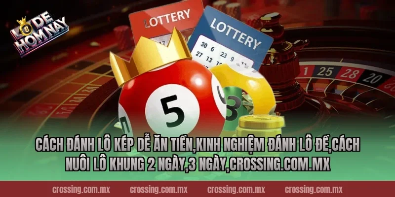 Cách đánh lô kép dễ ăn tiền,Kinh Nghiệm Đánh Lô Đề,Cách nuôi lô khung 2 ngày,3 ngày,gorgona.io