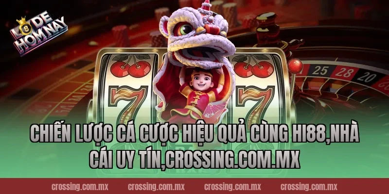 Chiến lược cá cược hiệu quả cùng Hi88,Nhà Cái Uy Tín,gorgona.io
