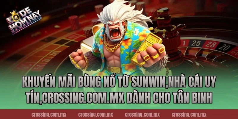 Khuyến mãi bùng nổ từ Sunwin,Nhà Cái Uy Tín,gorgona.io dành cho tân binh