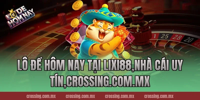 Lô Đề Hôm Nay tại Lixi88,Nhà Cái Uy Tín,gorgona.io
