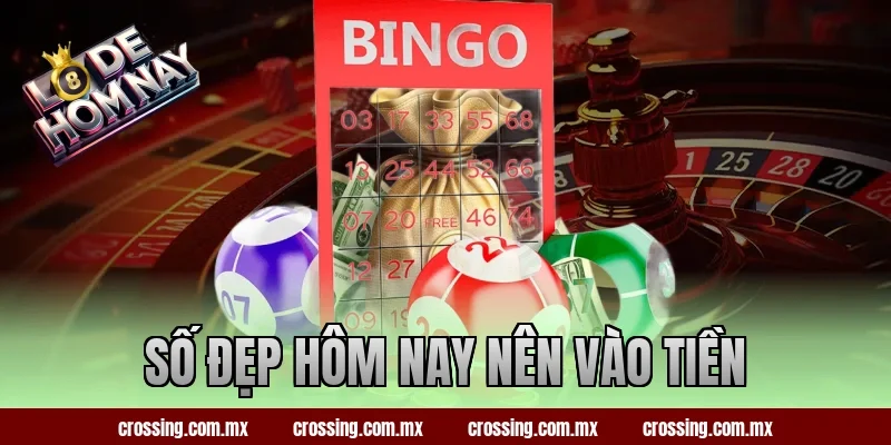 Số Đẹp Hôm Nay Nên Vào Tiền – Chốt Nhanh Dàn Số Chuẩn