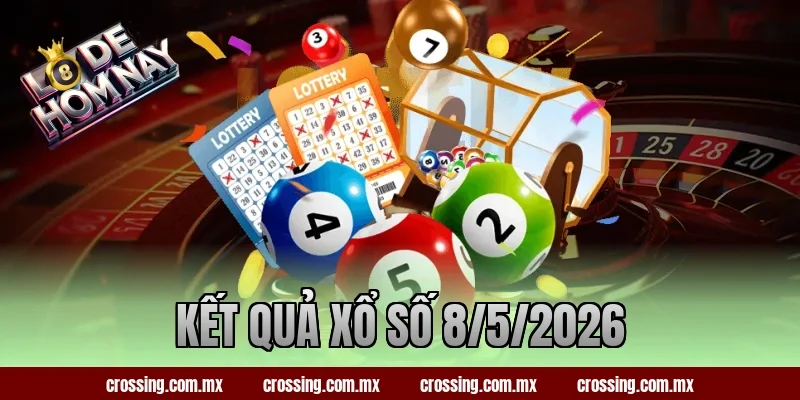 Xem Kết Quả Xổ Số 8/5/2026 – Lô Đề Hôm Nay Đánh Con Gì?